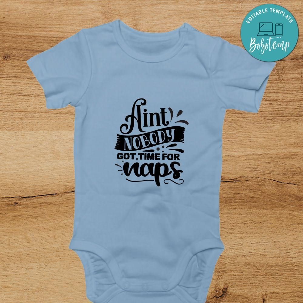 Aint nobody got time for naps Cute Baby Shirt