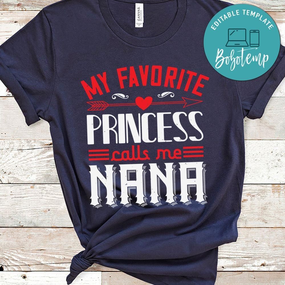 my favorite princess call me nana Gift Shirt