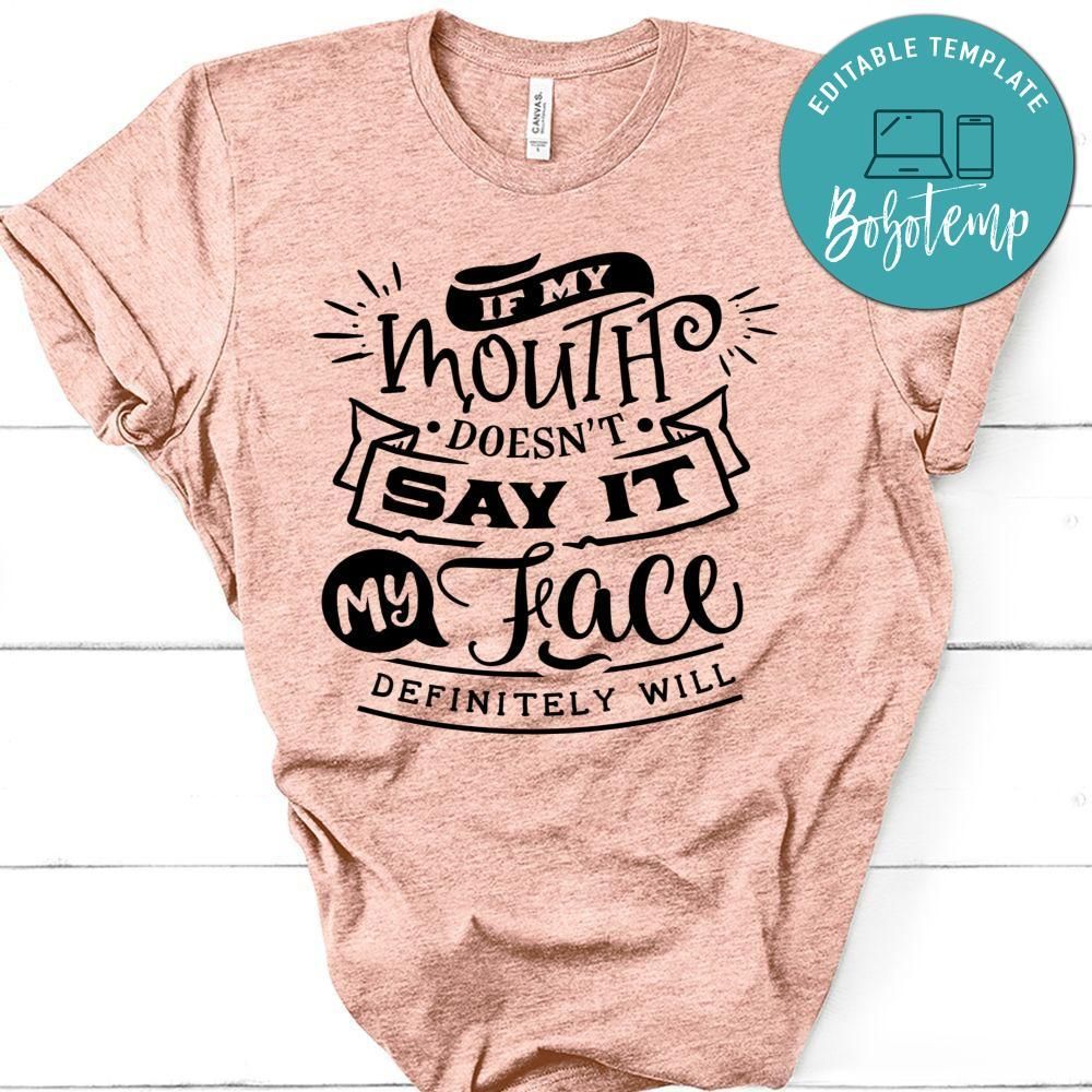If My Mouth Doesn't Say It My Face Definitely Will Funny T-Shirt
