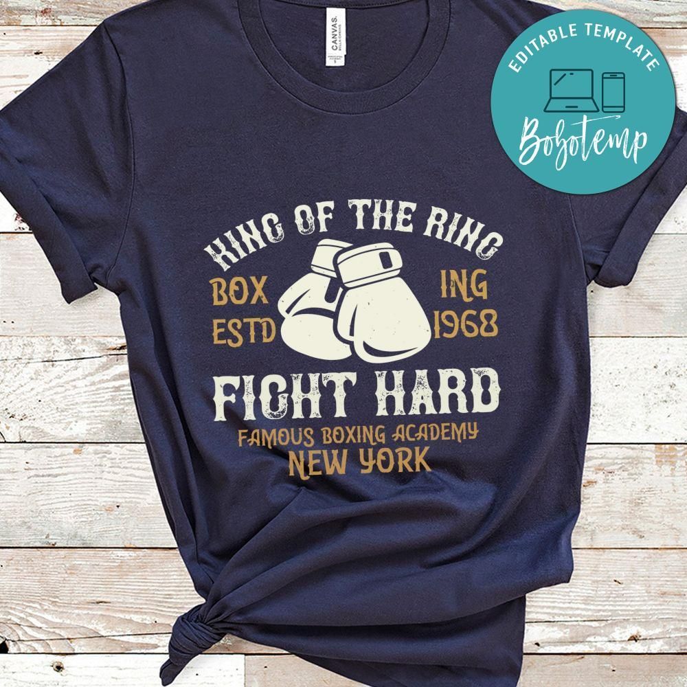 King Of The Ring Boxing Est 1968 Fight Hard Famous Boxing Academy New York Shirt