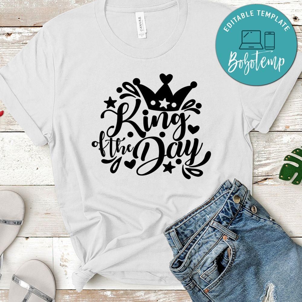 King of the Day T-Shirt