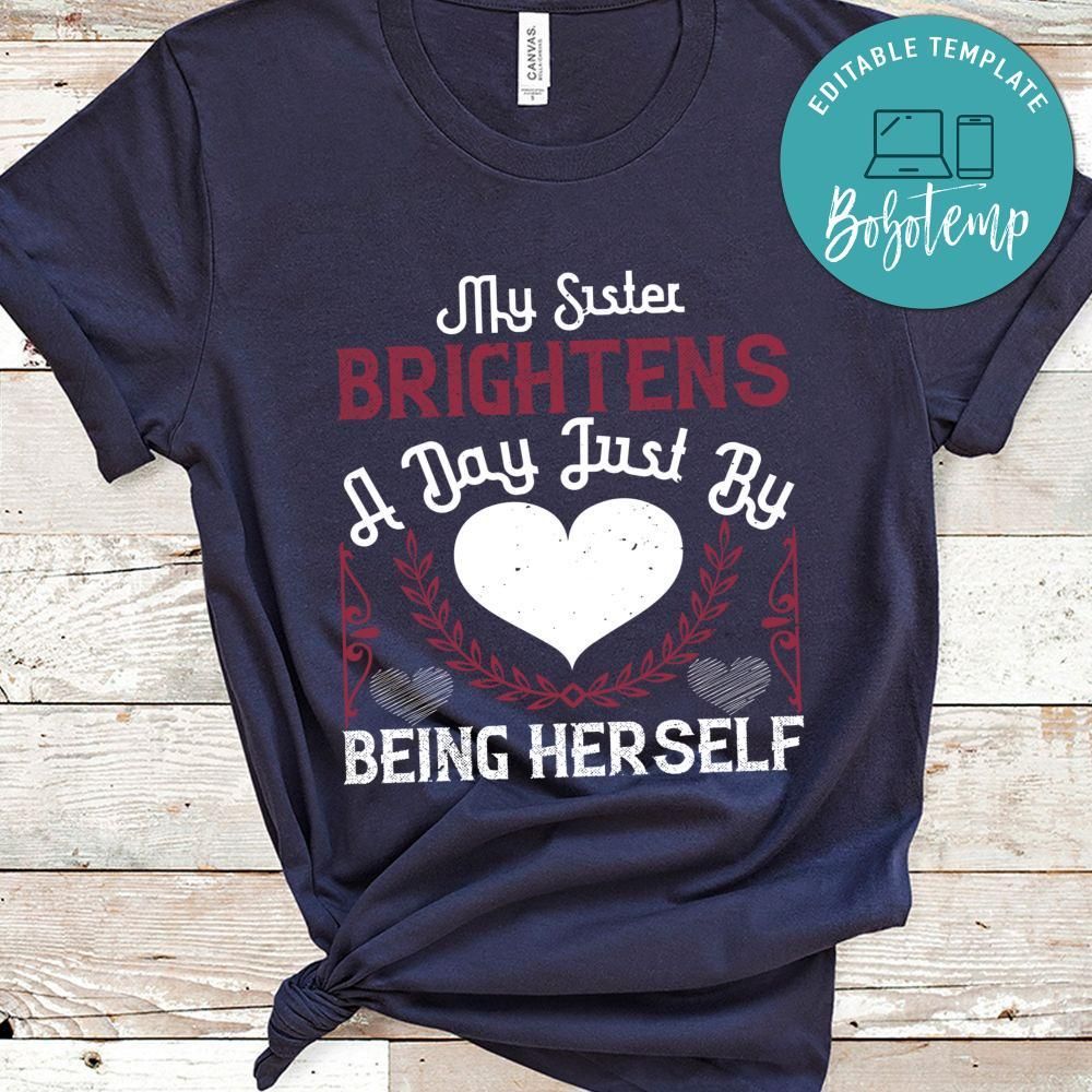 My sister brightens a day just by being herself Shirt