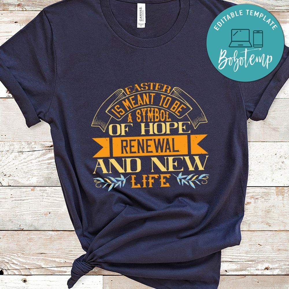 Easter is meant to be a symbol of hope, renewal and new life Shirt