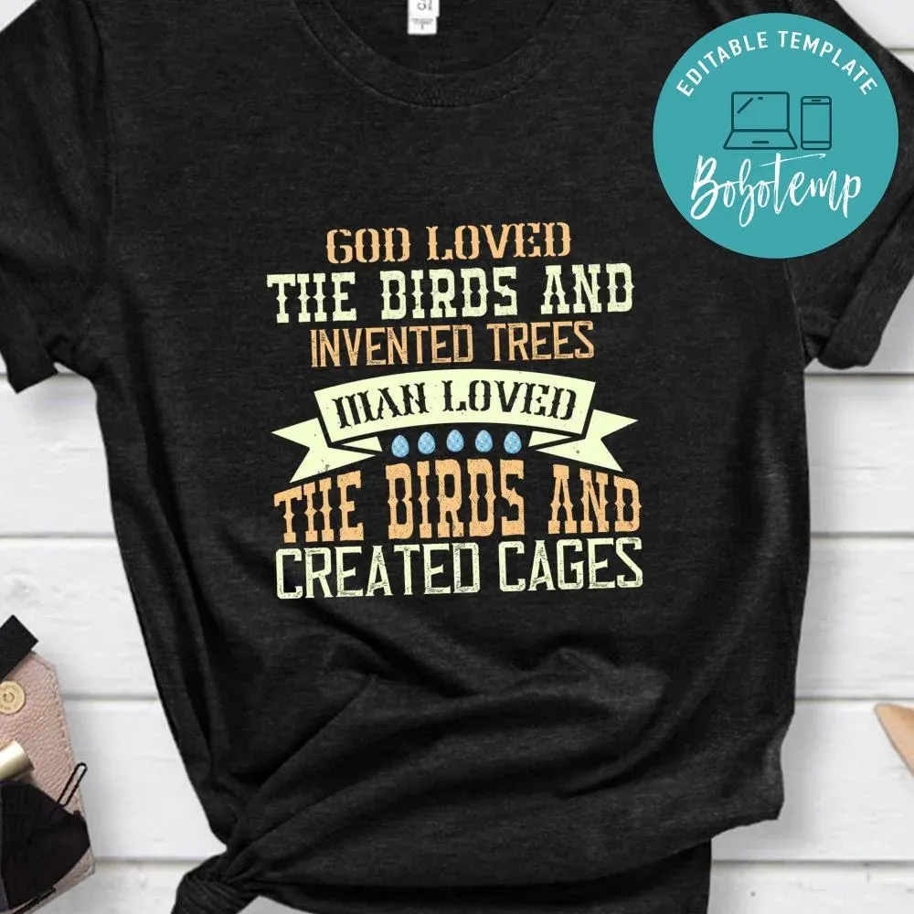 God loved the birds and invented trees T Shirt | Bobotemp Shop