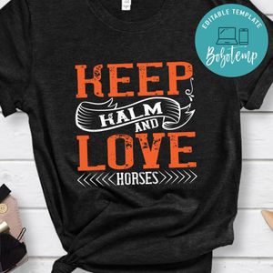 Keep calm and love horse Shirt