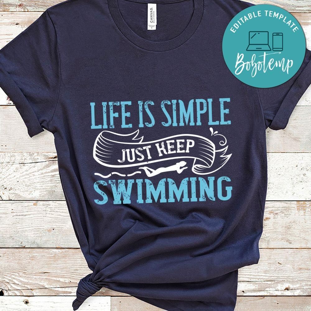 life is simple just keep swimming shirt