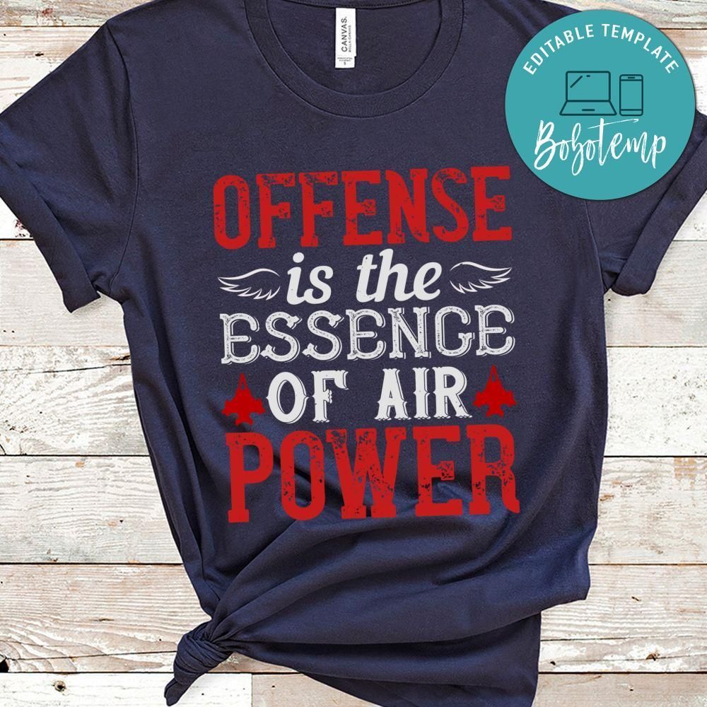 Offense is the essence of air power Shirt