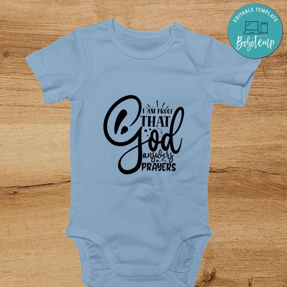 I am proof that god answers prayers Cute Baby Shirt