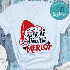 Ho HO HO Pour the Merlot Christmas T-Shirt