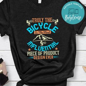 Truly, the bicycle is the most influential piece of product design ever T Shirt