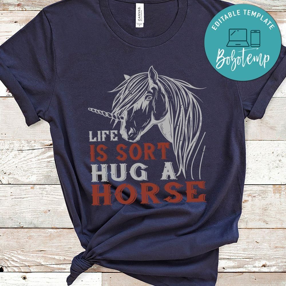 life is sort hug a horse Shirt