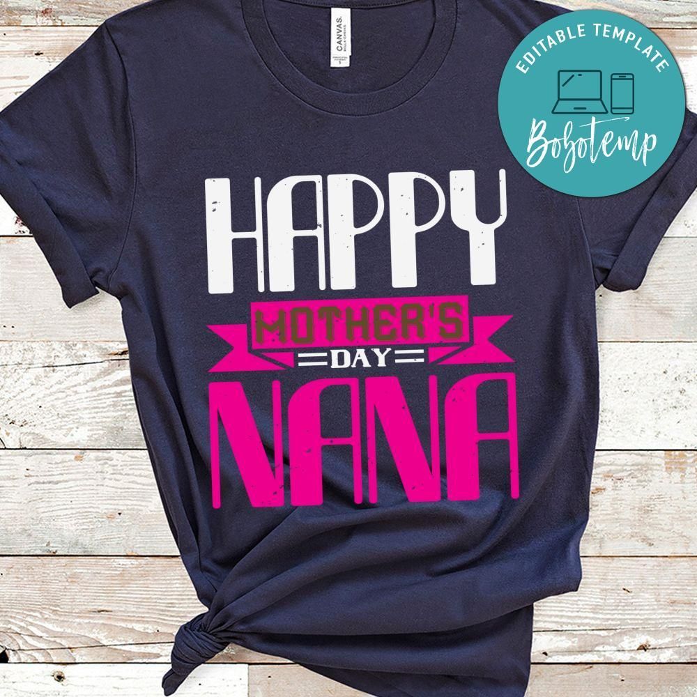 Happy mothers day nana Shirt