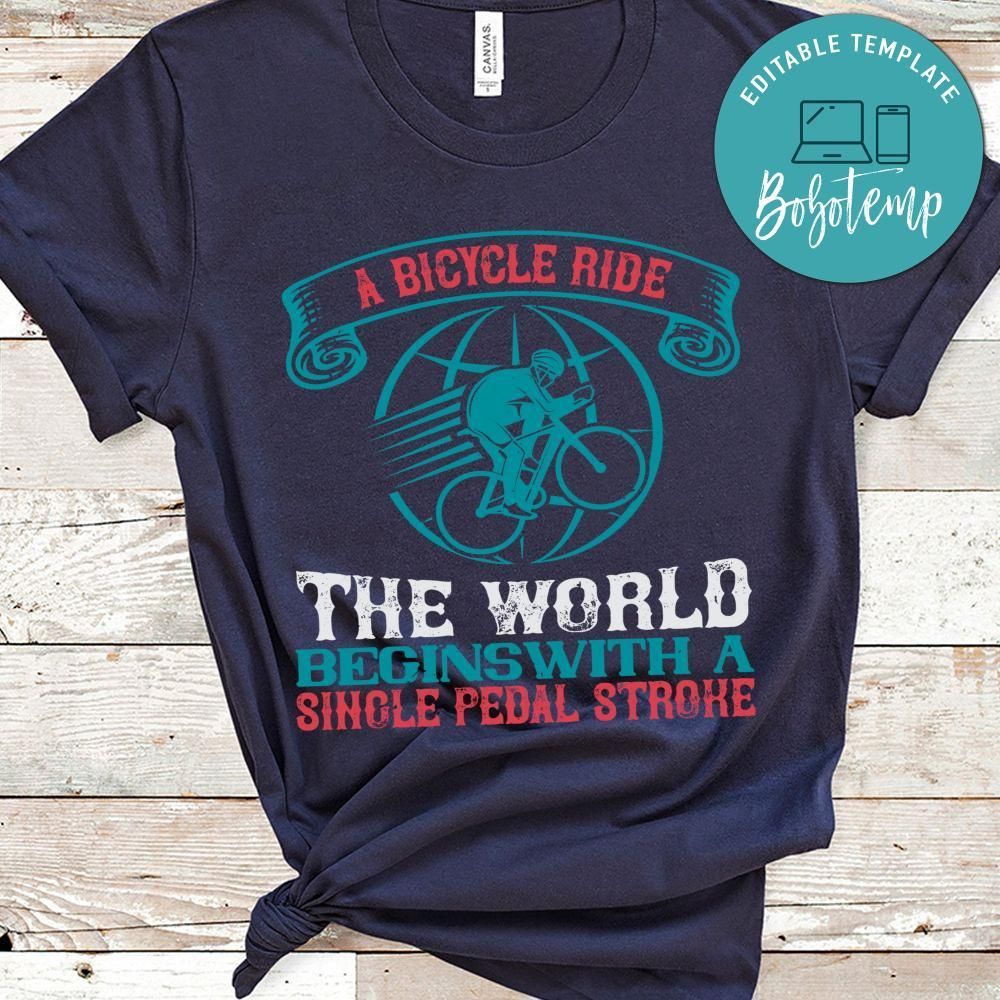 A bicycle ride around the world begins with a single pedal stroke Shirt