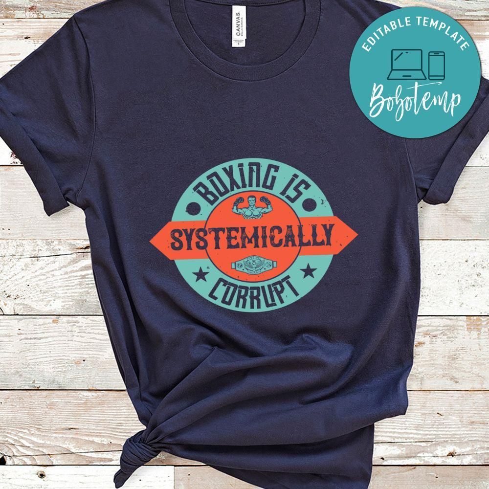 Boxing is systemically corrupt Shirt