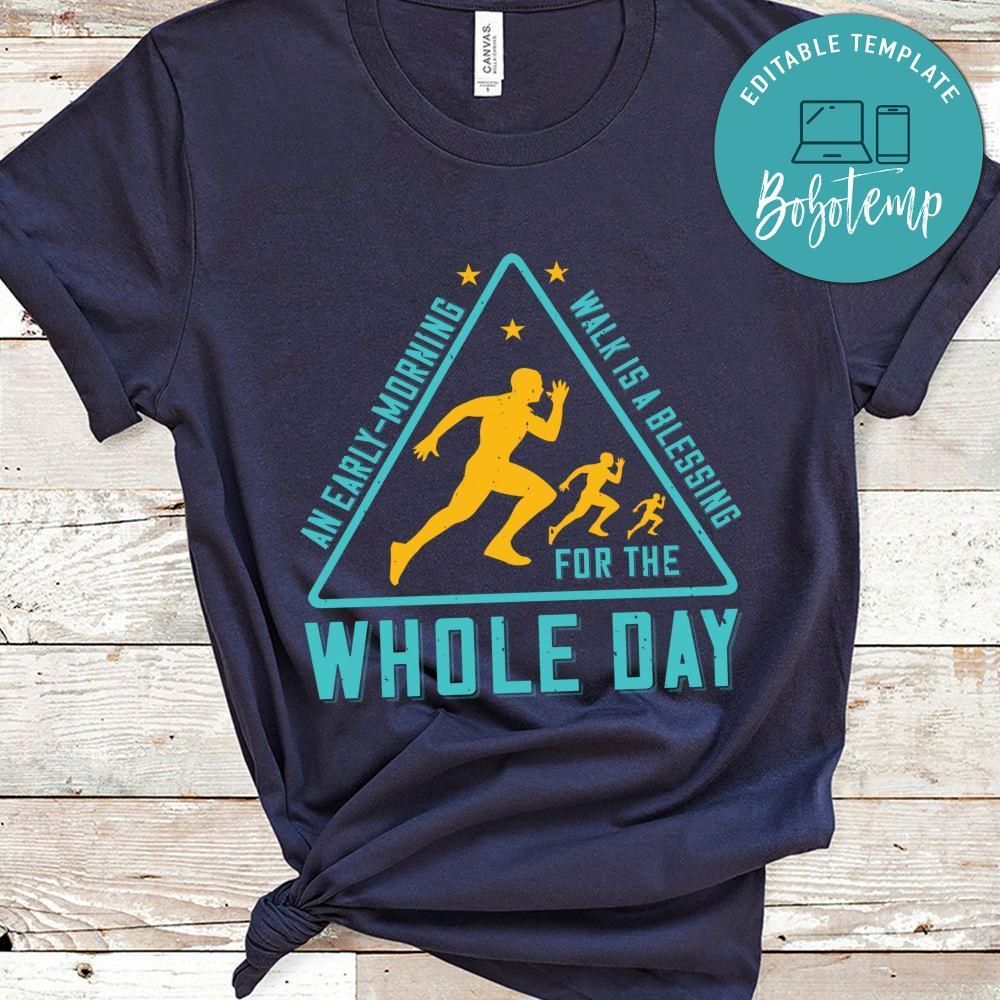 An early-morning walk is a blessing for the whole day Shirt