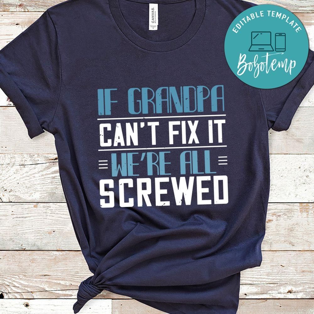 if grandpa can't fix it Shirt