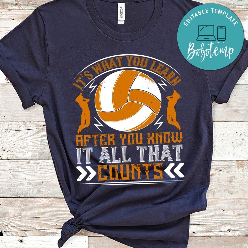 It’s what you learn after you know it all that counts Shirt