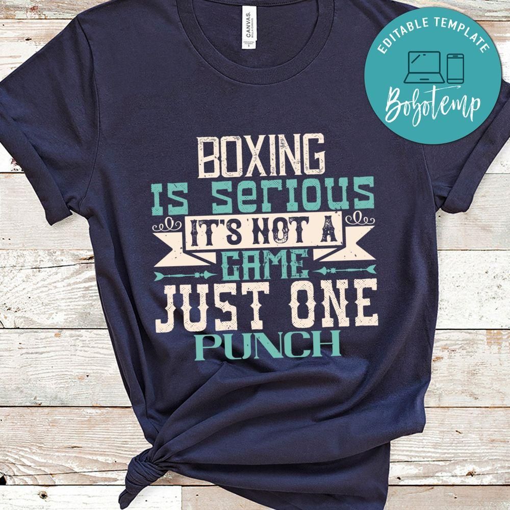 Boxing is serious. It's not a game. Just one punch Shirt