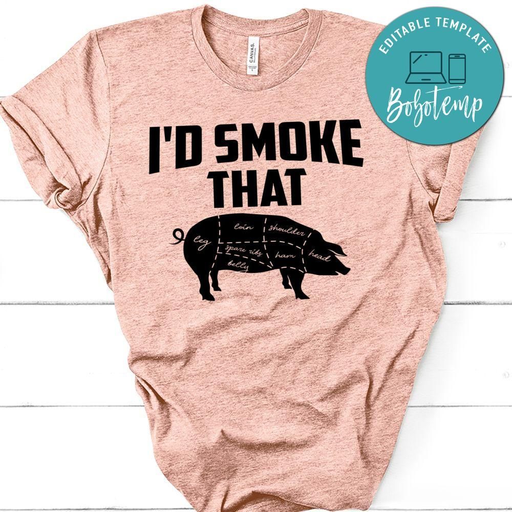 I'd Smoke That Pig BBQ Grilling T-Shirt