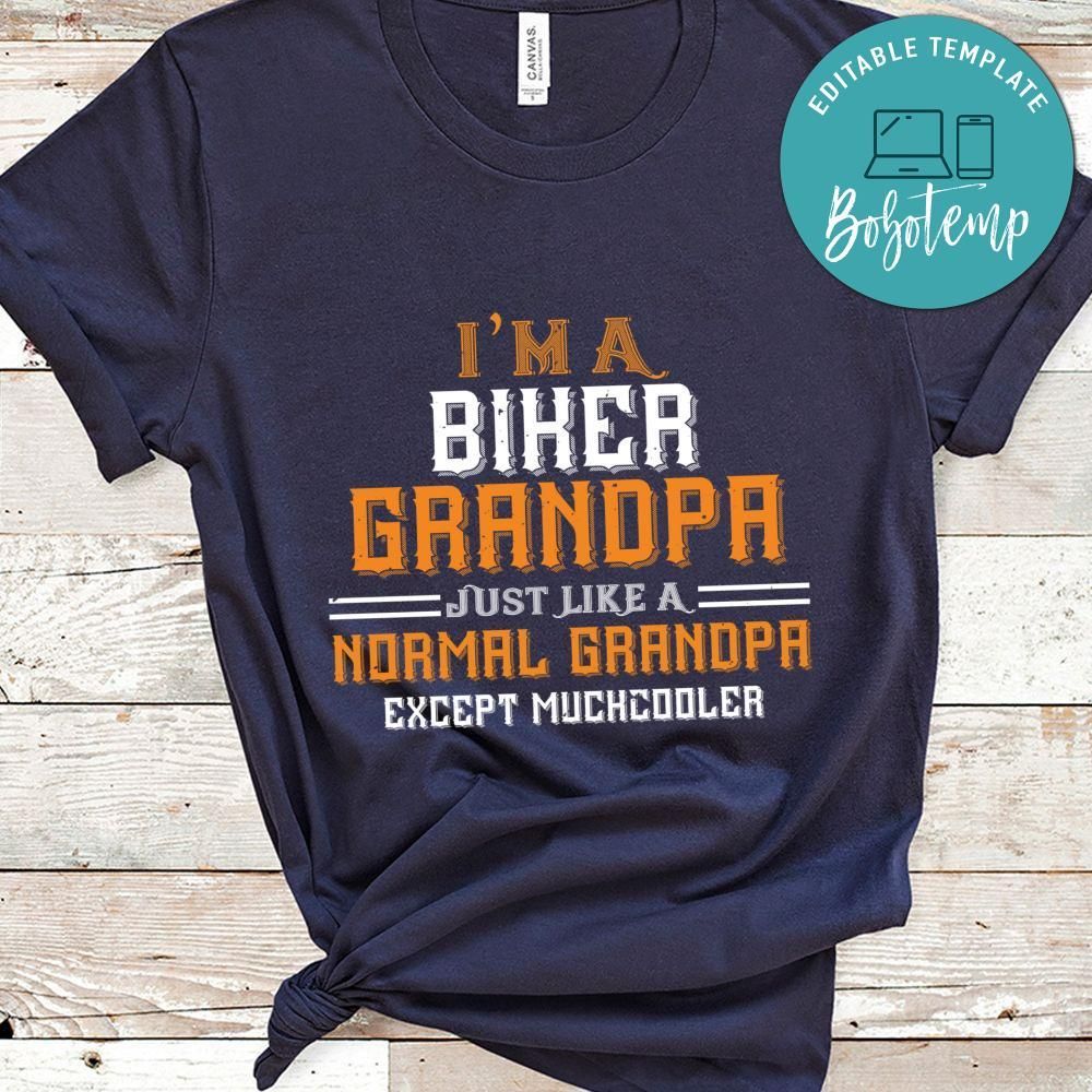 i'm a biker grandpa just like a normal grandpa except muchcooler Shirt