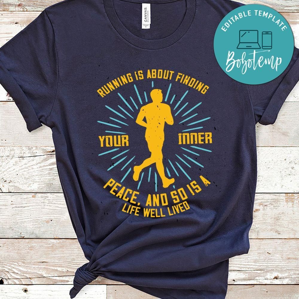 Running is about finding your inner peace, and so is a life well lived Shirt