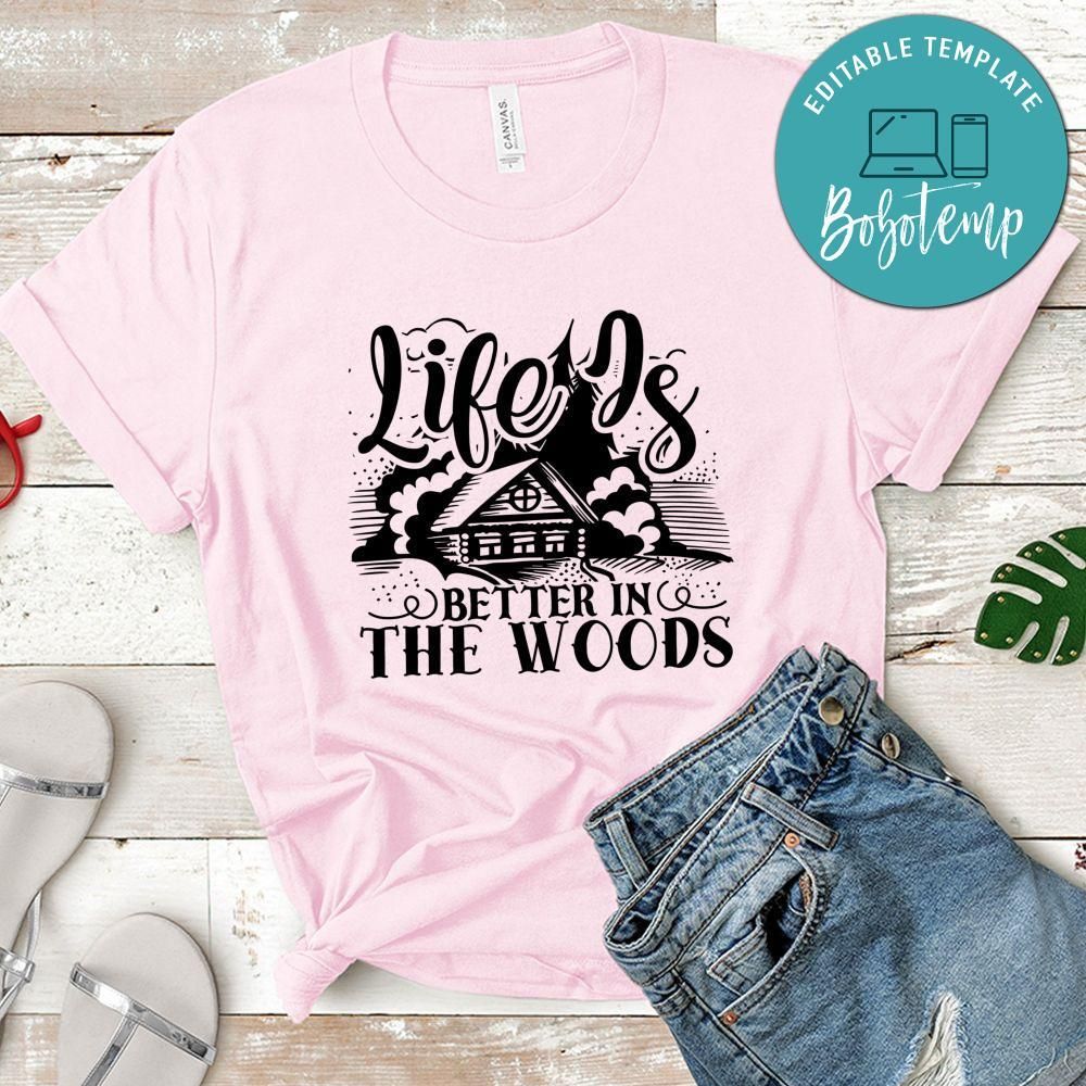 Life is better in the woods Camping Shirt