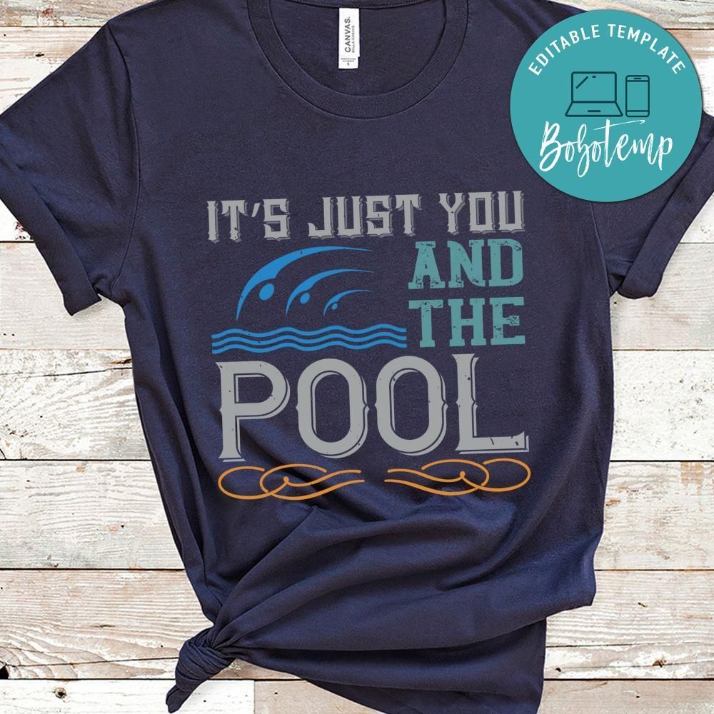 It’s just you and the pool Shirt