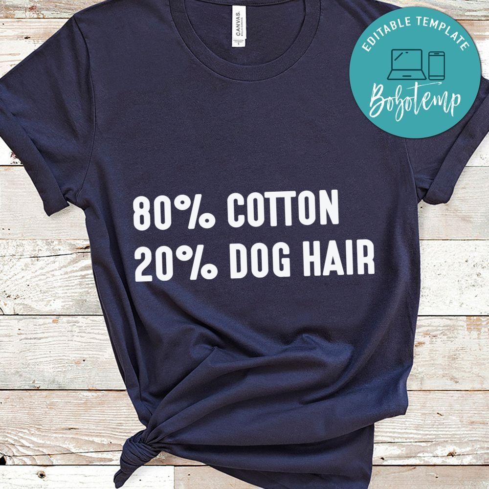 80% cotton 20% dog hair Shirt