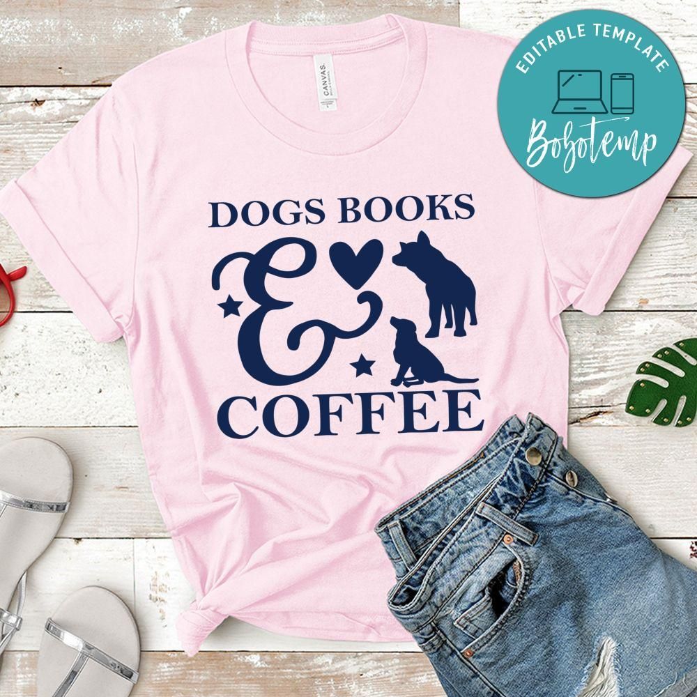 Dogs books & coffee Gift Shirt