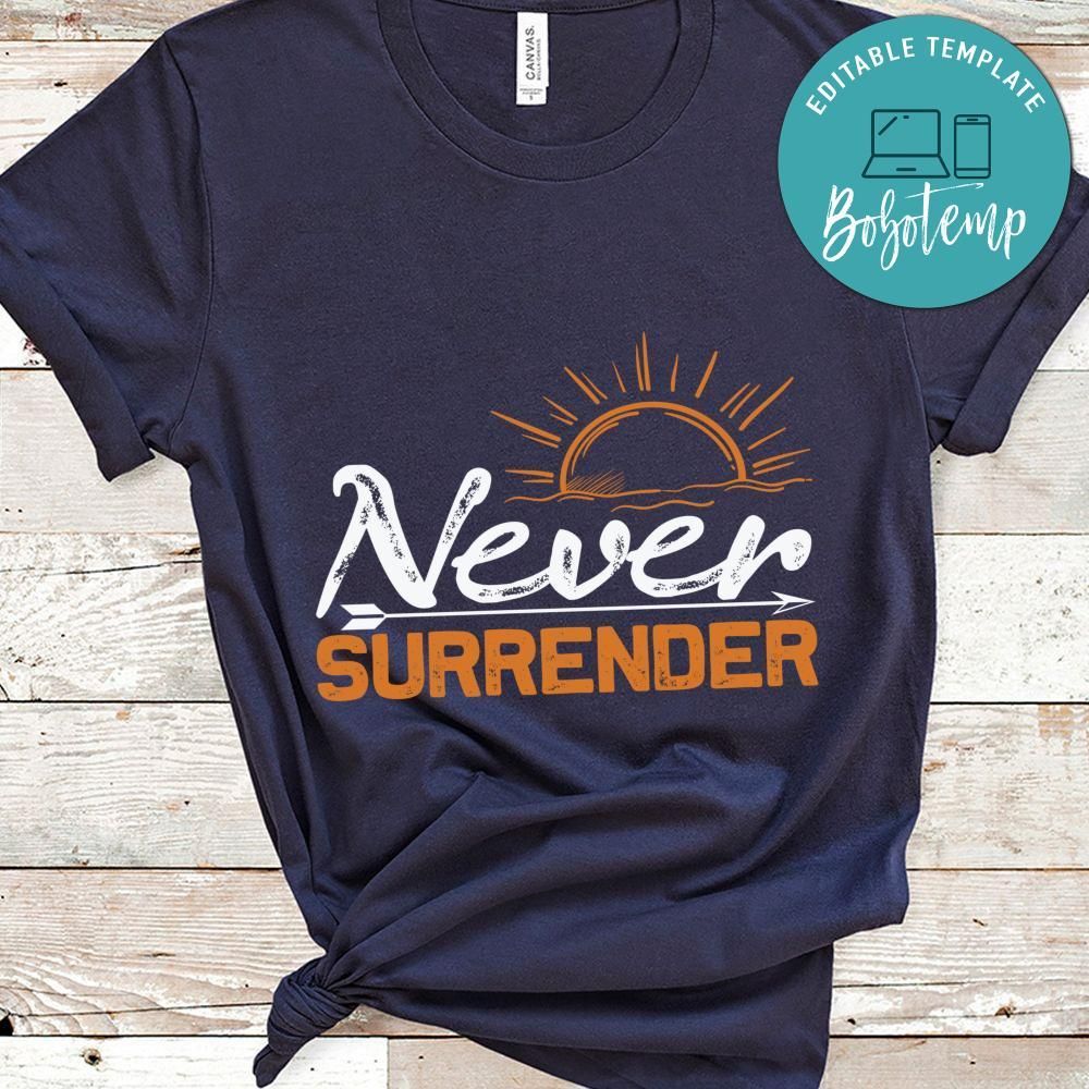 Never surrender shirt