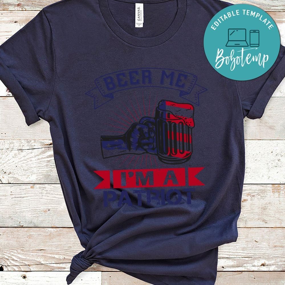 beer me I'm a patriot Shirt