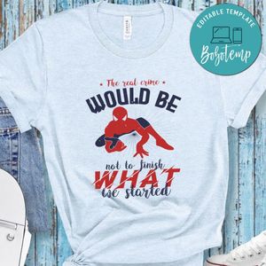 The real crime would be not to finish what we started Shirt