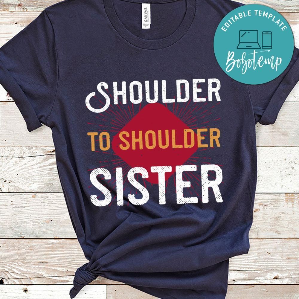 Shoulder to shoulder Sister Shirt