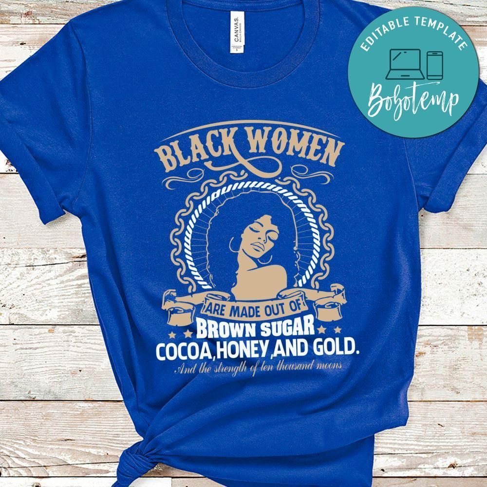 Black Women Are Made of Brown Sugar Gold T-Shirt