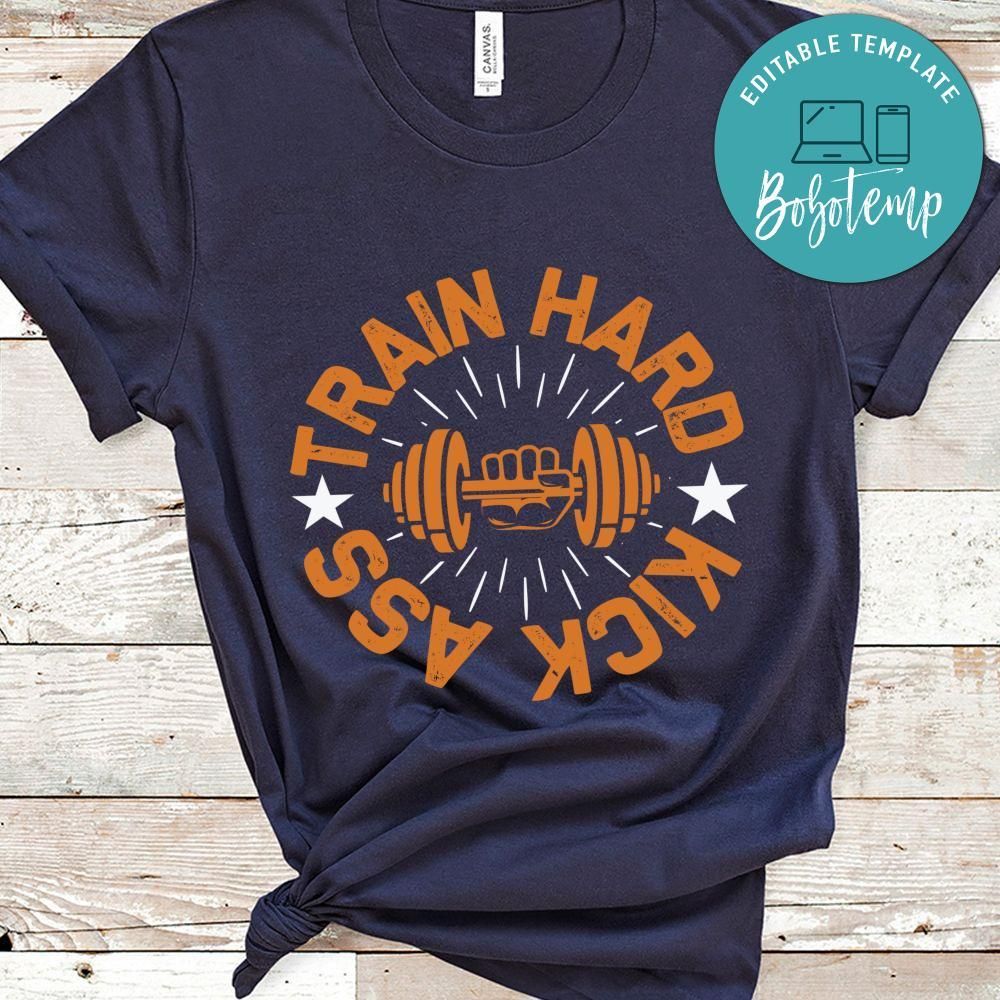 Train hard kick ass shirt