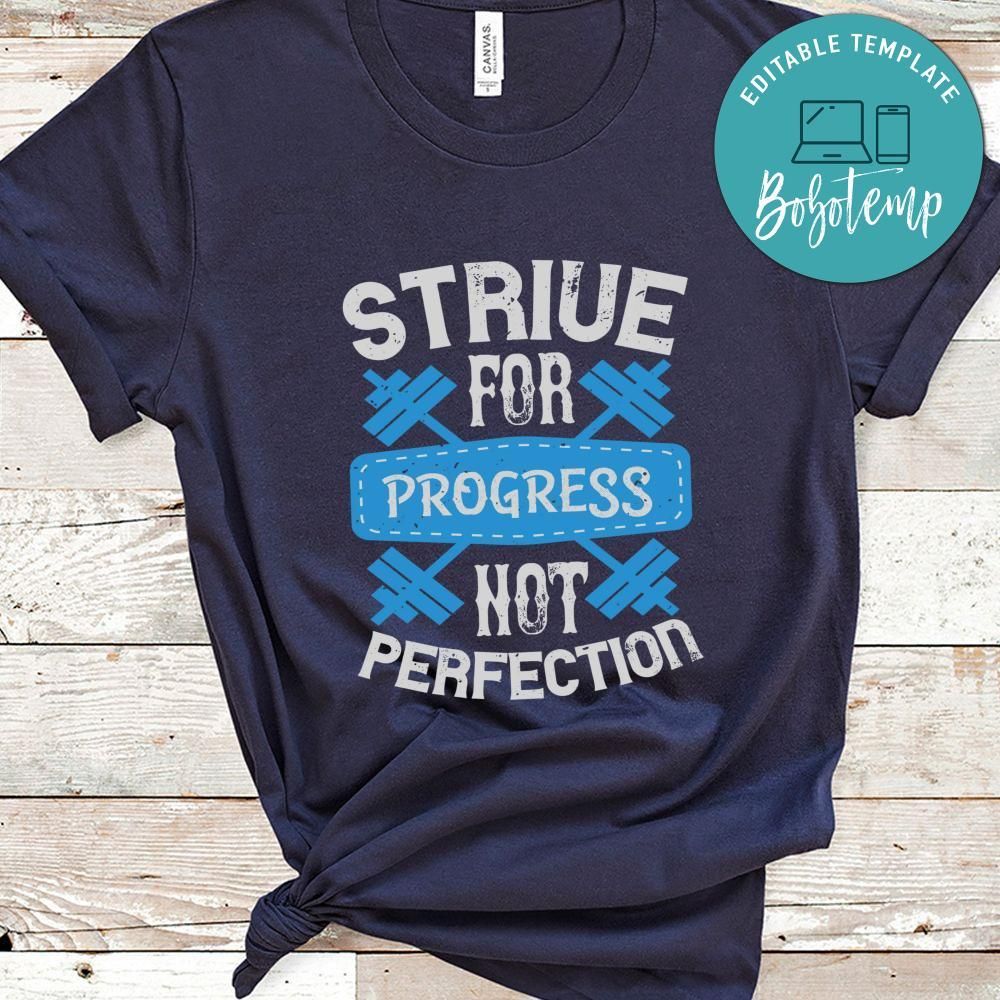 Strive for progress, not perfection Shirt