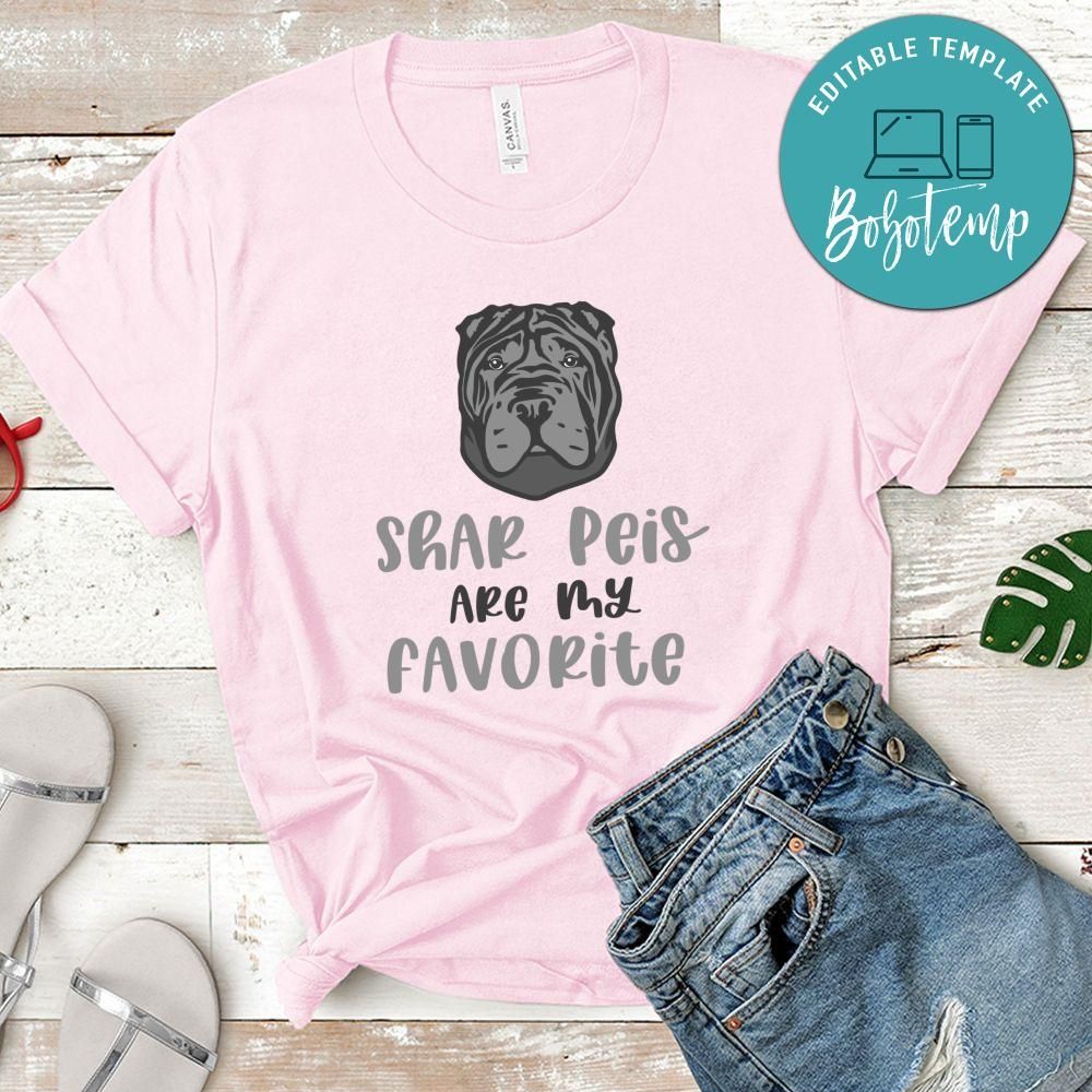 Shar peis are my favorite Shirt