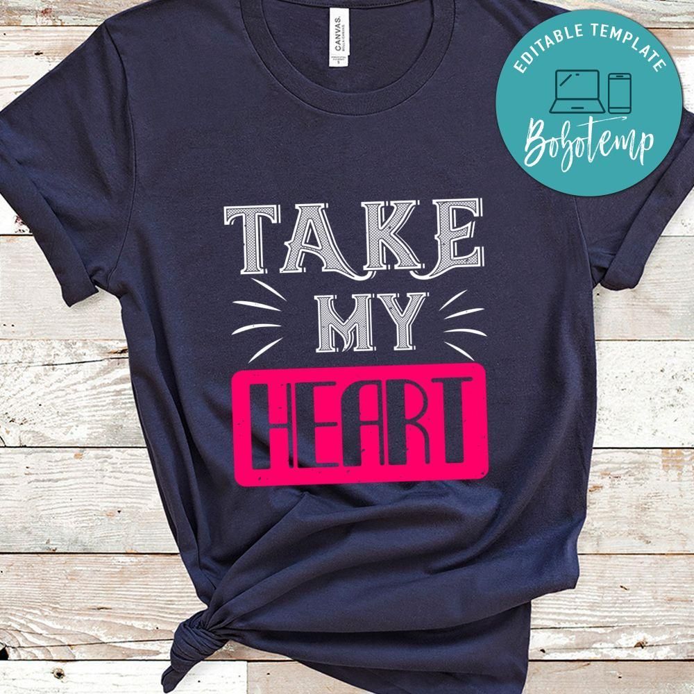 take my heart Shirt