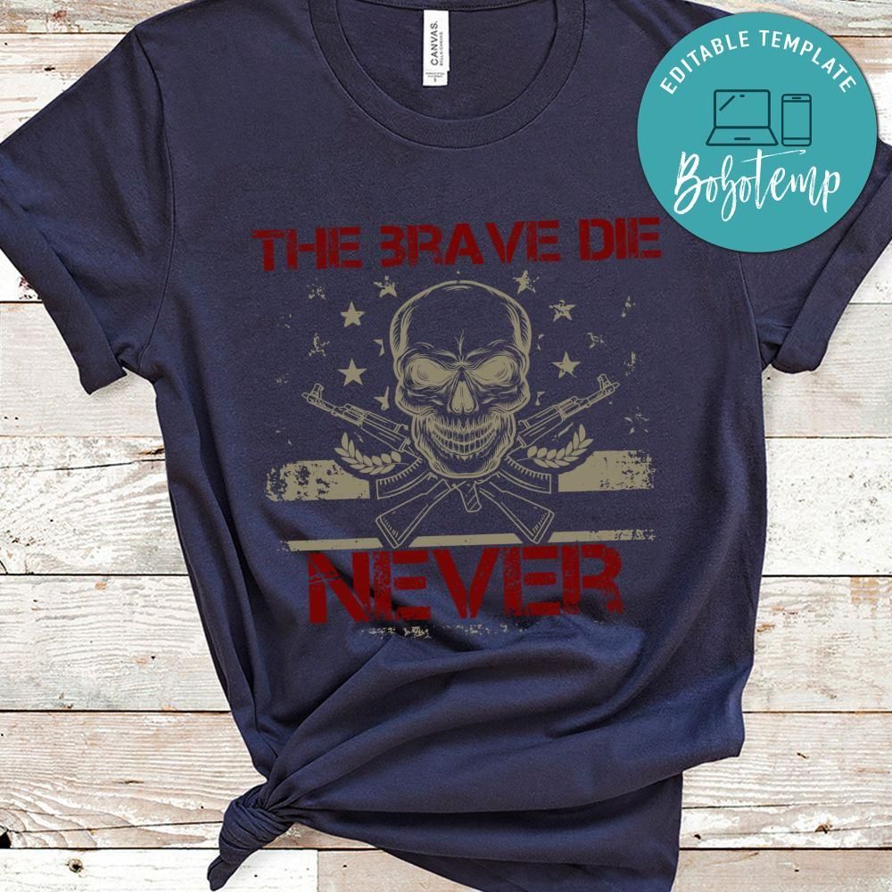 The brave die never Military Shirt