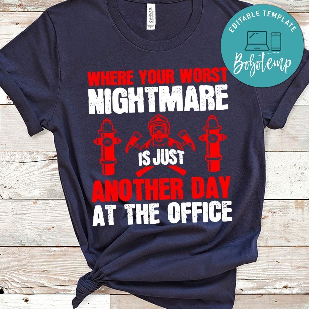 Where your worst nightmare is just another day at the office Shirt