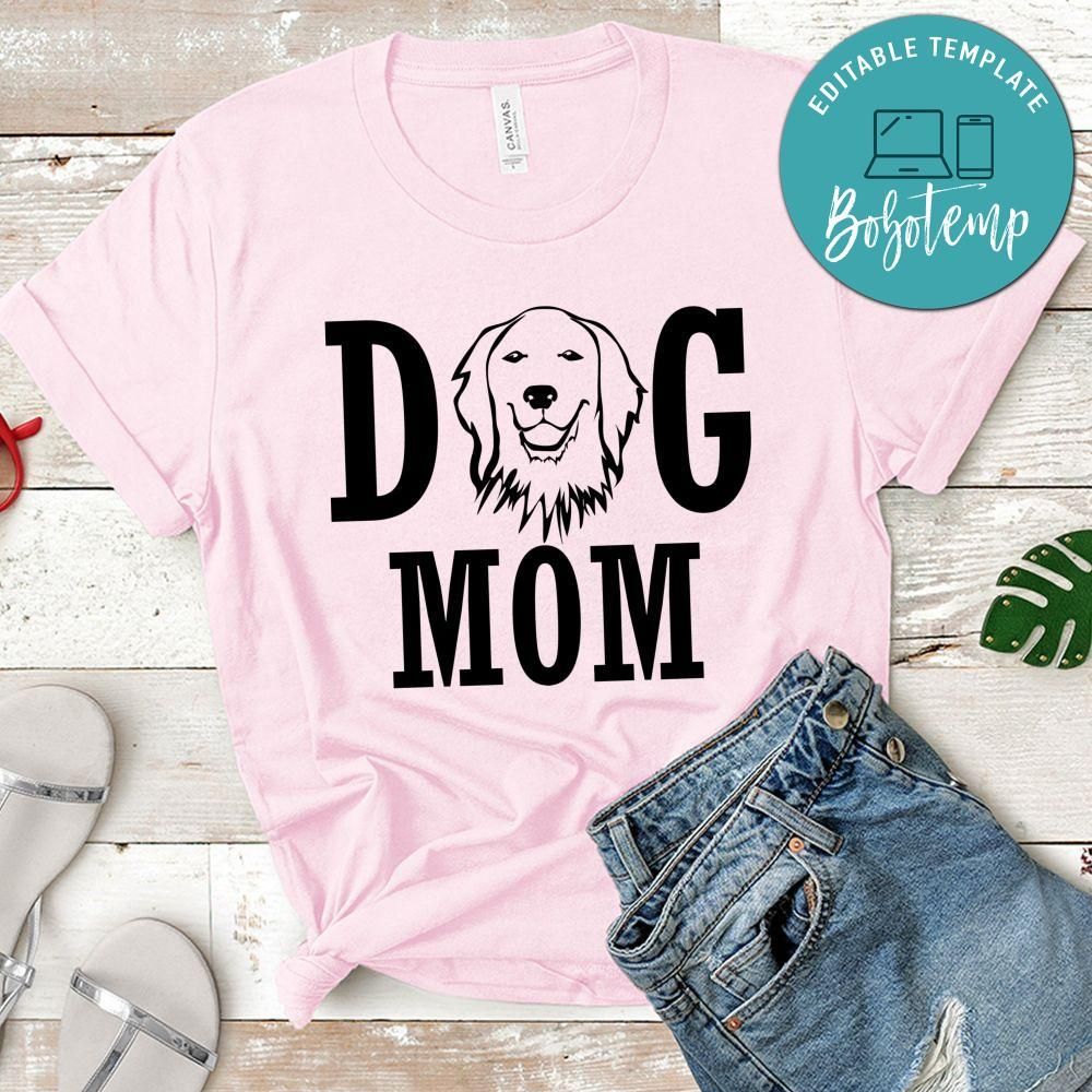 Dog Mom Cute Gift Shirt