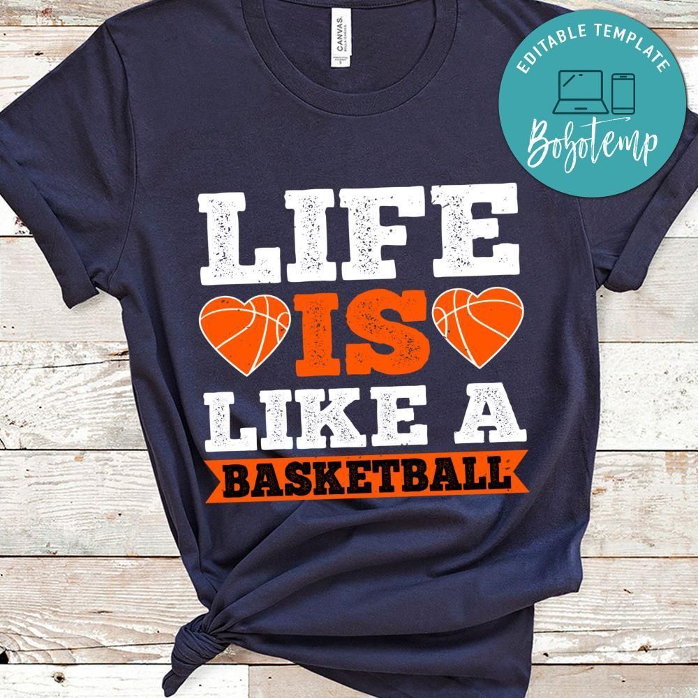 Life is like a basketball Gift Shirt