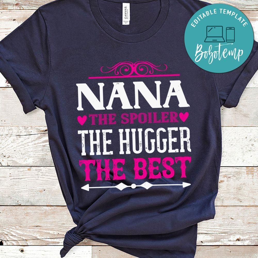NANA the spoiler the hugger the best Shirt