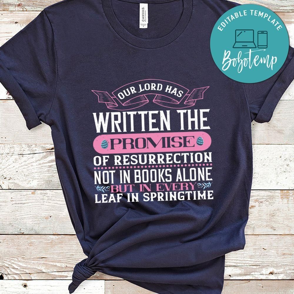 Our Lord has written the promise of resurrection Shirt