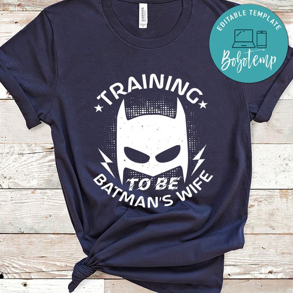 Training to be batman’s wife T Shirt