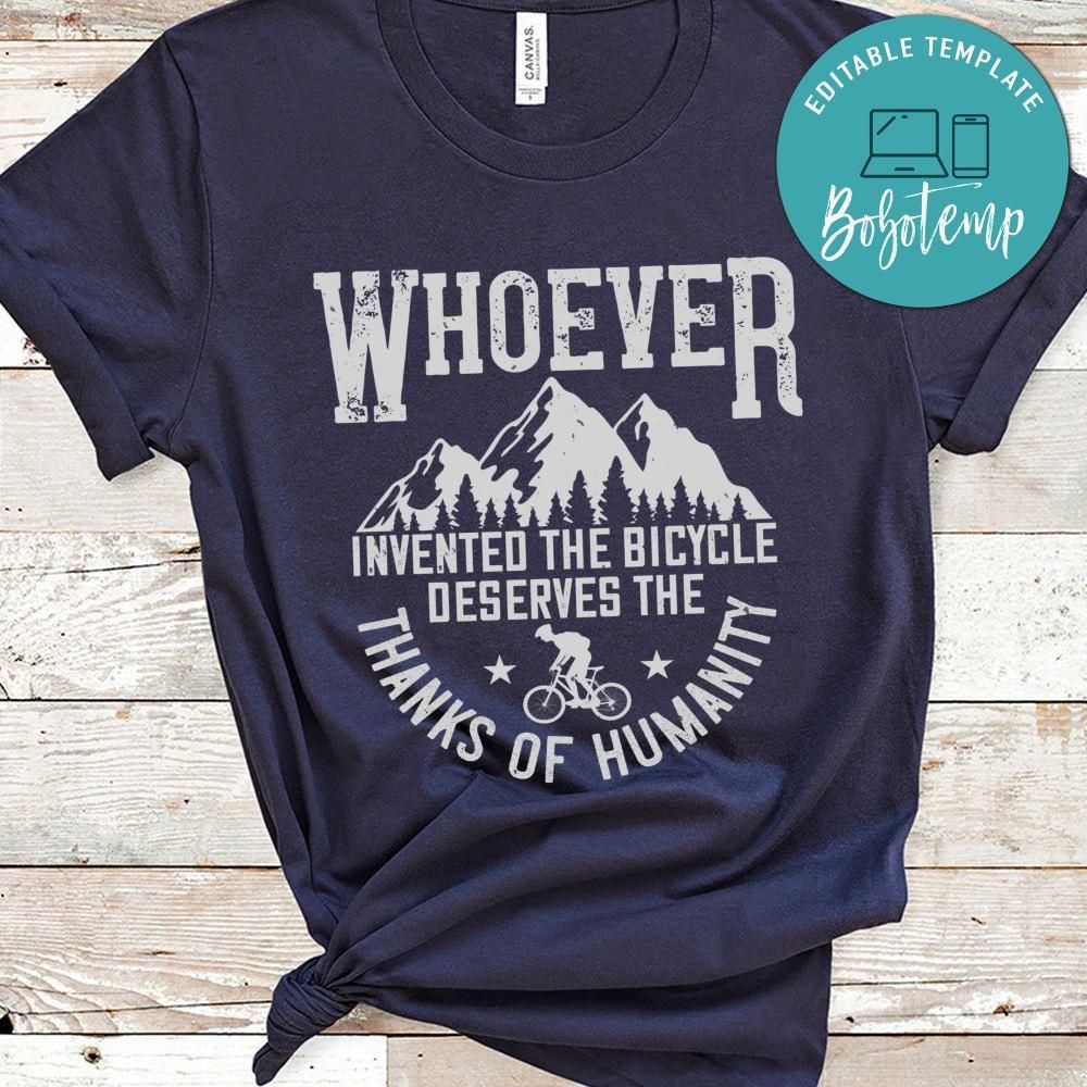 Whoever invented the bicycle deserves the thanks of humanity T Shirt