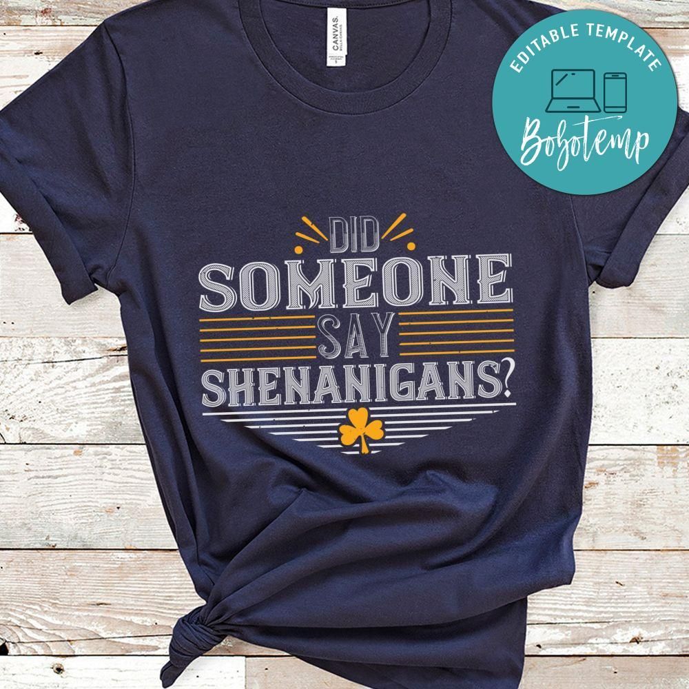 Did someone say shenanigans St. Patrick's Day Shirt