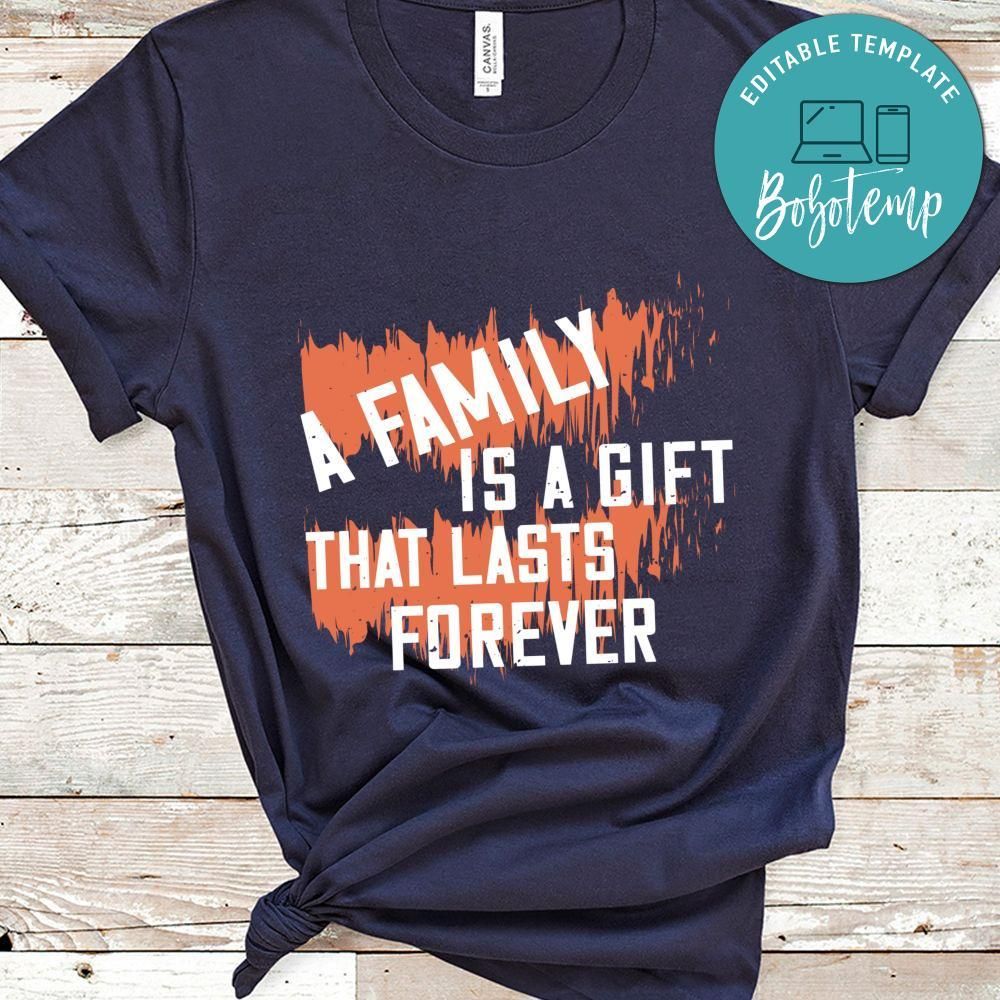 A family is a gift that lasts forever Shirt