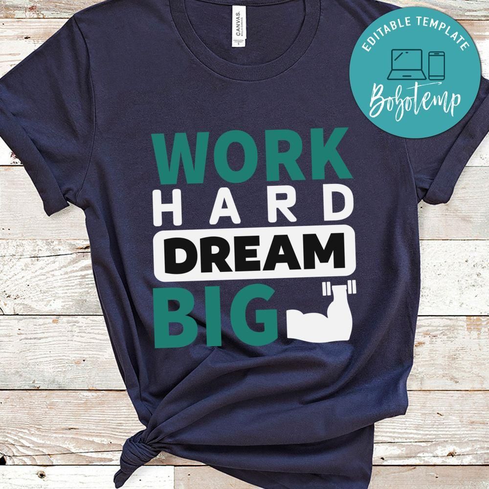 Work hard Dream big Cute T Shirt
