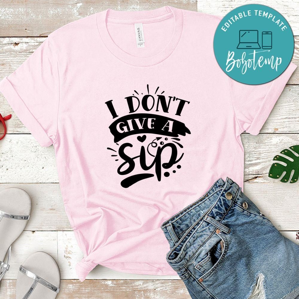 I don't give a sip Mom Boss Shirt